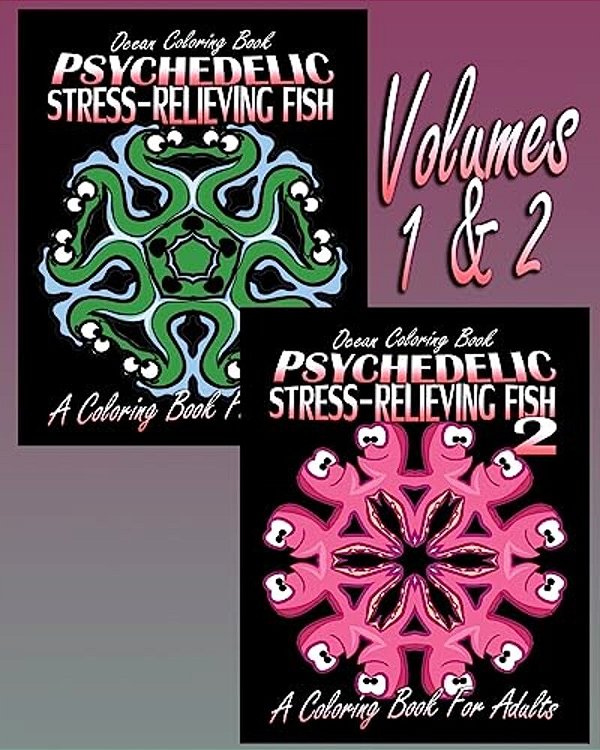 Ocean Coloring Book: Psychedelic Stress-Relieving Fish - Volumes 1 & 2 (Coloring Book For Adults)-..