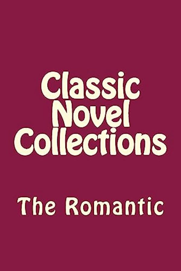 Classic Novel Collections: The Romantic-..