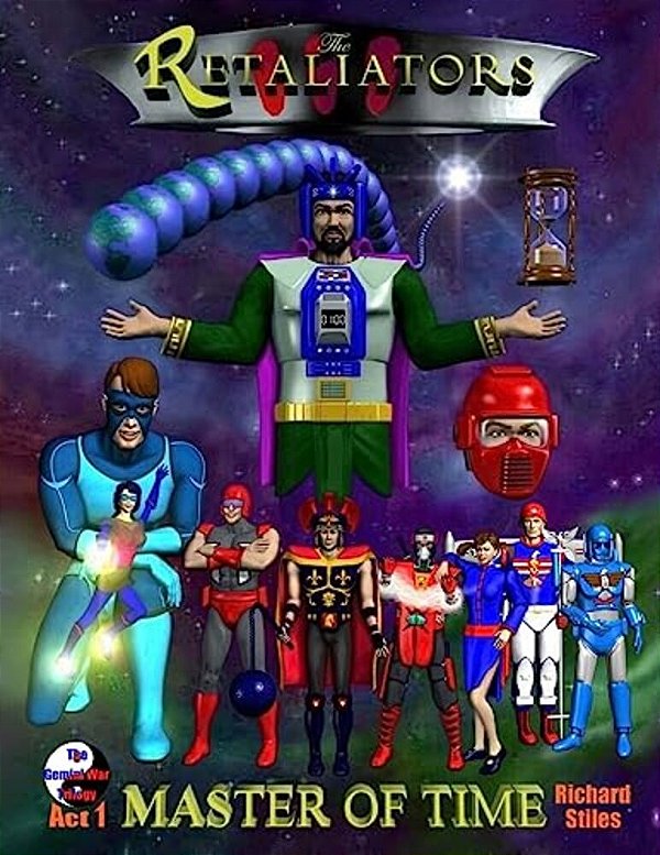 The Retaliators; Master Of Time: Act 1 Of The Gemini War Trilogy-..