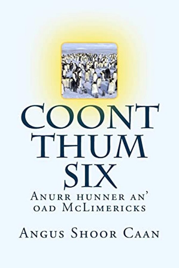 Coont Thum Six: Anurr Hunner An' Oad Mclimericks-..