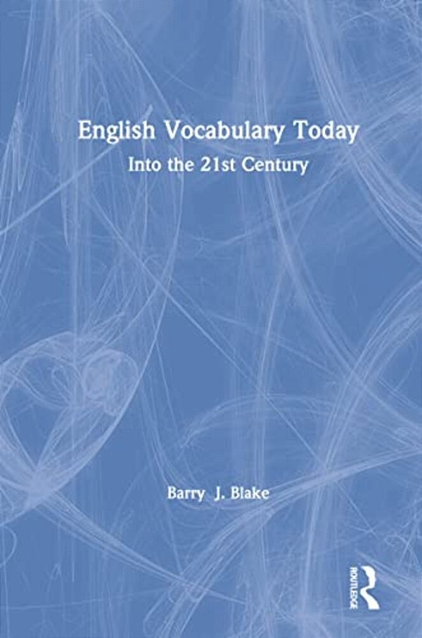 English Vocabulary Today: Into The 21St Century-..