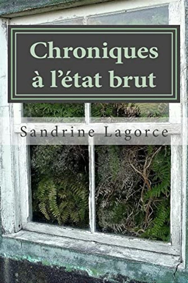 Chroniques À L'État Brut-..