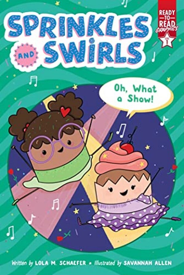 Oh, What A Show!: Ready-To-read Graphics Level 1-..