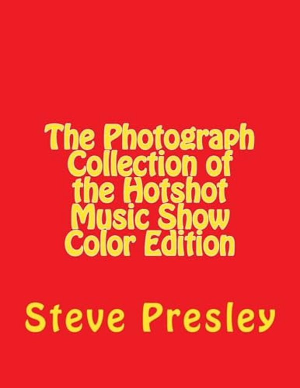 The Photograph Collection Of The Hotshot Music Show Color Edition-..