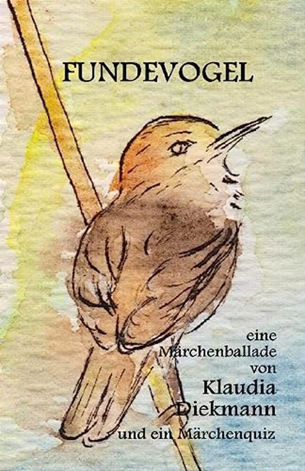 Fundevogel: Eine Maerchenballade-..