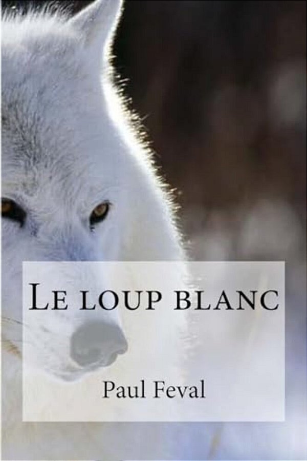 Le Loup Blanc-..