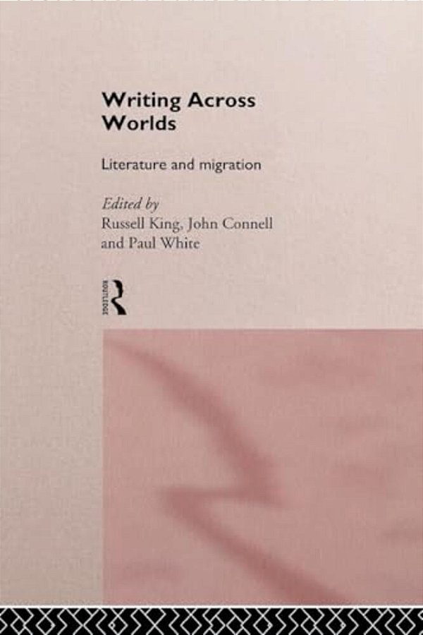 Writing Across Worlds: Literature And Migration-..