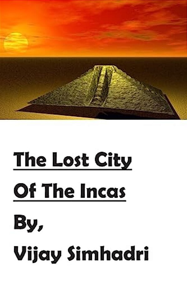 The Lost City Of The Incas: Compilation Of Short Continuation Stories-..
