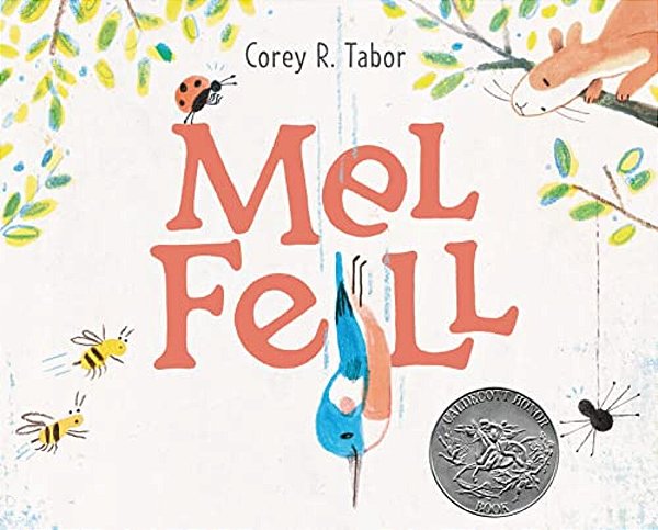 Mel Fell: A Caldecott Honor Award Winner-..
