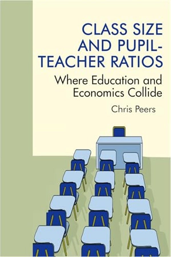 Class Size And Pupil Teacher Ratios: Where Education And Economics Collide-..