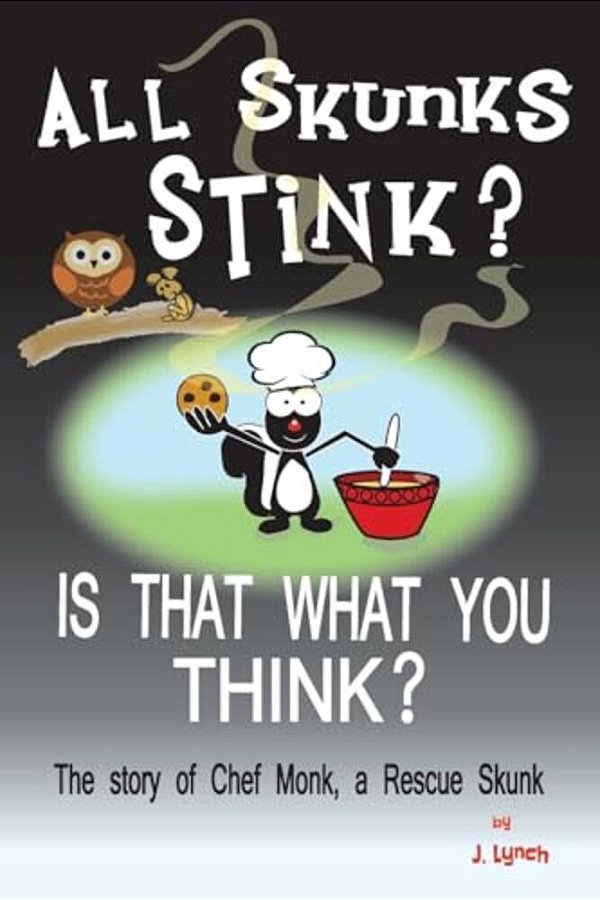 All Skunks Stink?: All Skunks Stink? Is That What You Think?-..