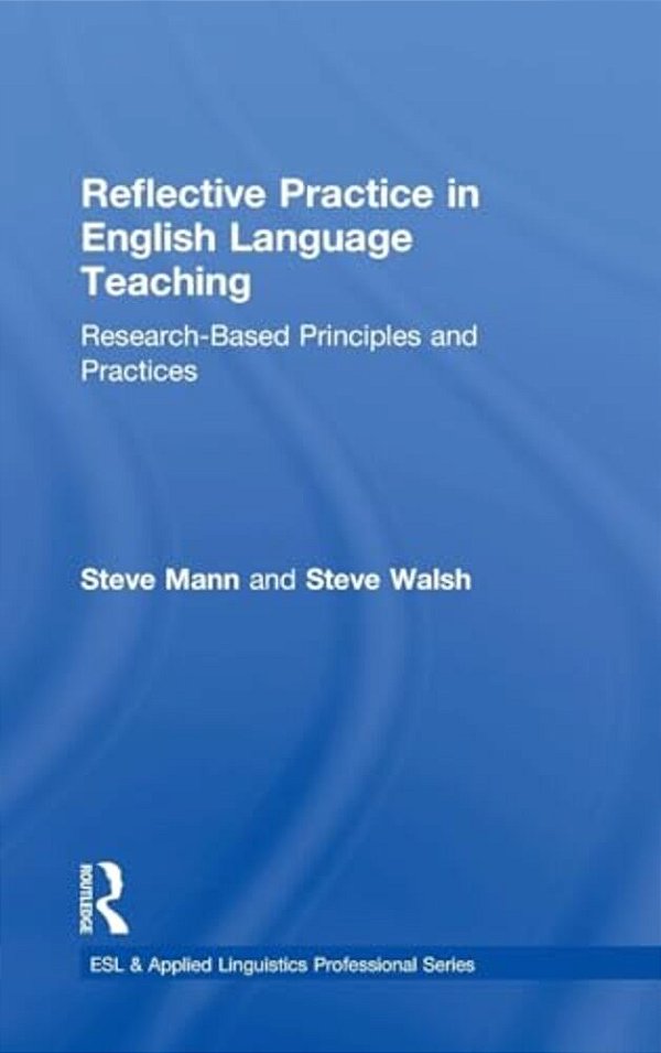 Reflective Practice In English Language Teaching: Research-Based Principles And Practices-..