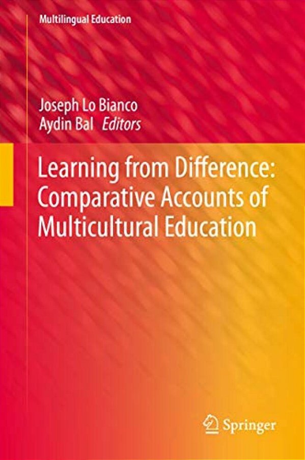 Learning From Difference: Comparative Accounts Of Multicultural Education-..