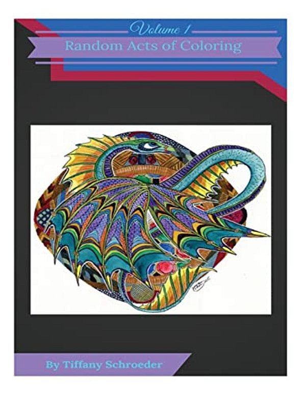 Random Acts Of Coloring: Volume 1-..