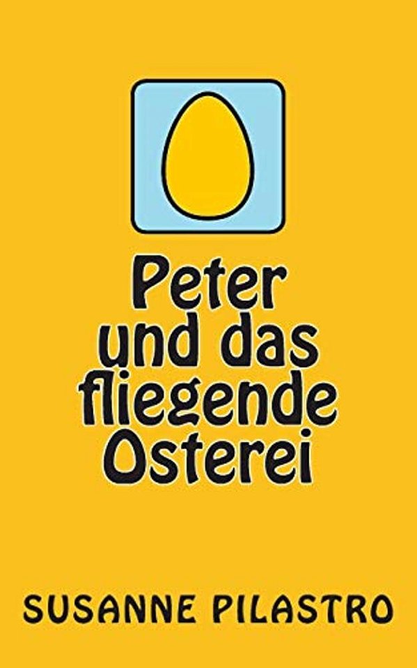 Peter Und Das Fliegende Osterei-..