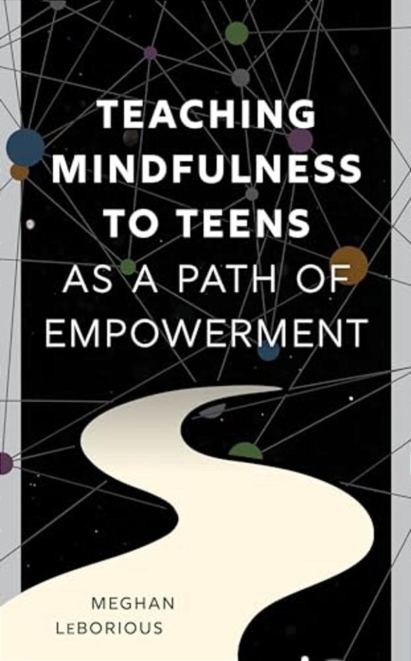Teaching Mindfulness To Teens As A Path Of Empowerment-..