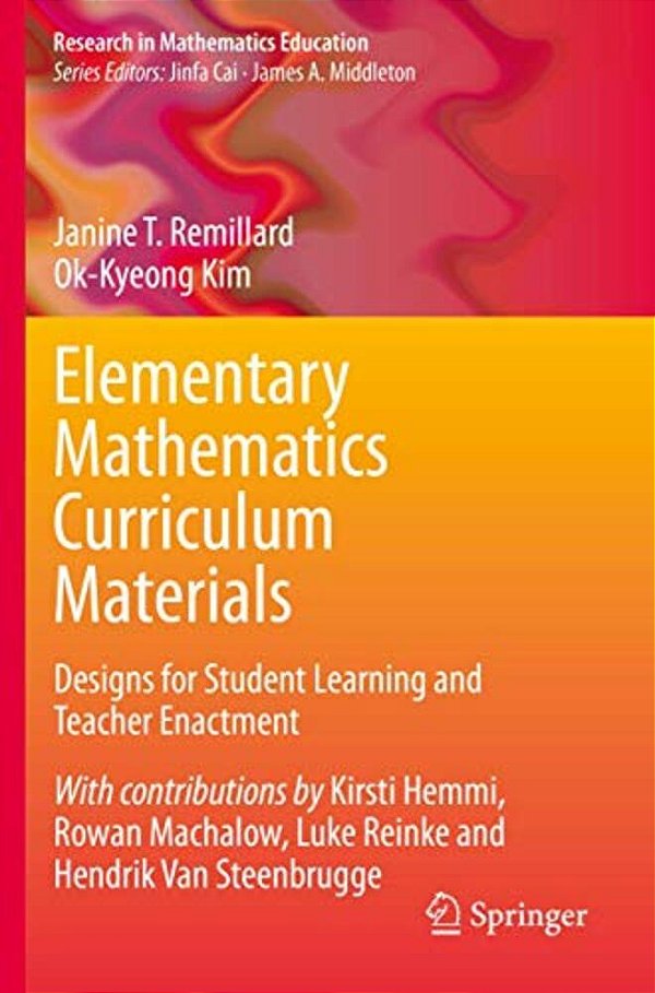Elementary Mathematics Curriculum Materials: Designs For Student Learning And Teacher Enactment-..