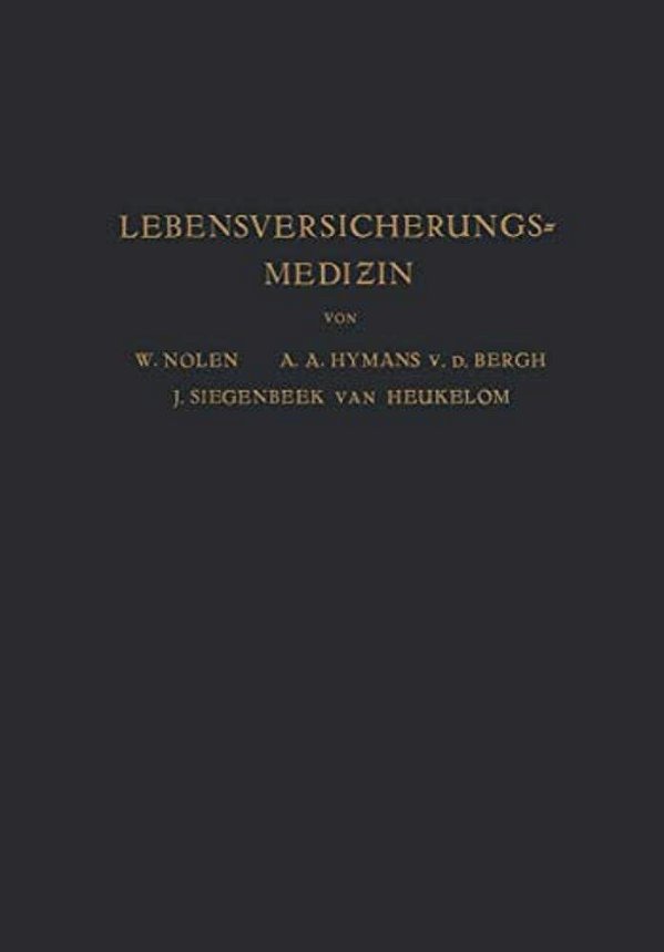 Lebensversicherungsmedizin: Eine Anleitung Für Ärzte Und Studierende Der Medizin-..
