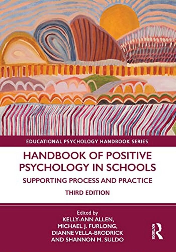 Handbook Of Positive Psychology In Schools: Supporting Process And Practice-..