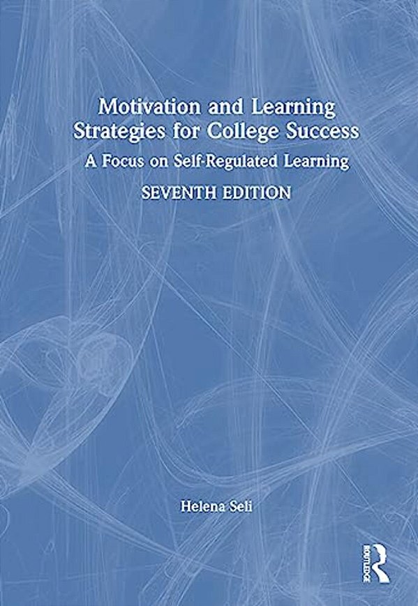 Motivation And Learning Strategies For College Success: A Focus On Self-Regulated Learning-..