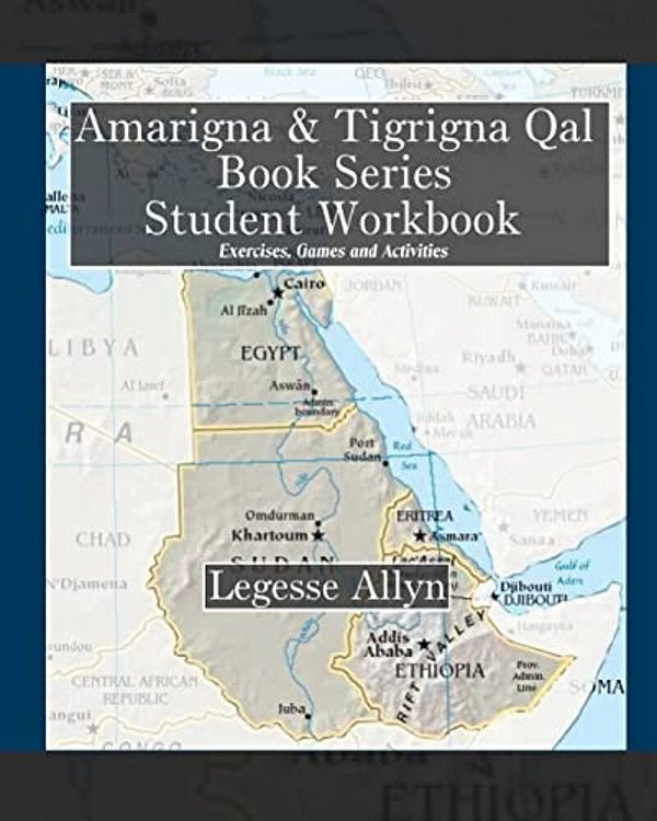Amarigna & Tigrigna Qal Book Series Student Workbook: Exercises, Games And Activities-..