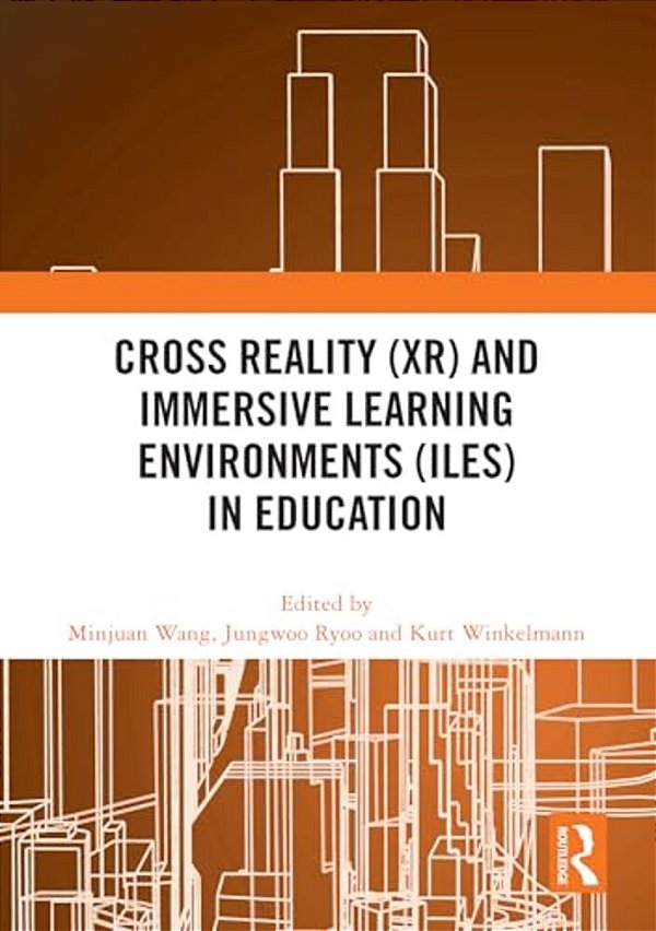 Cross Reality (Xr) And Immersive Learning Environments (Iles) In Education-..