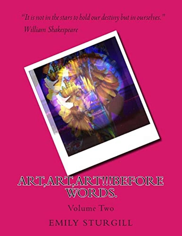 Art, Art, Art!!! Before Words.: Volume Two-..