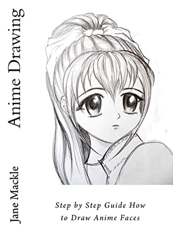 Anime Drawing: Step By Step Guide How To Draw Anime Faces-..