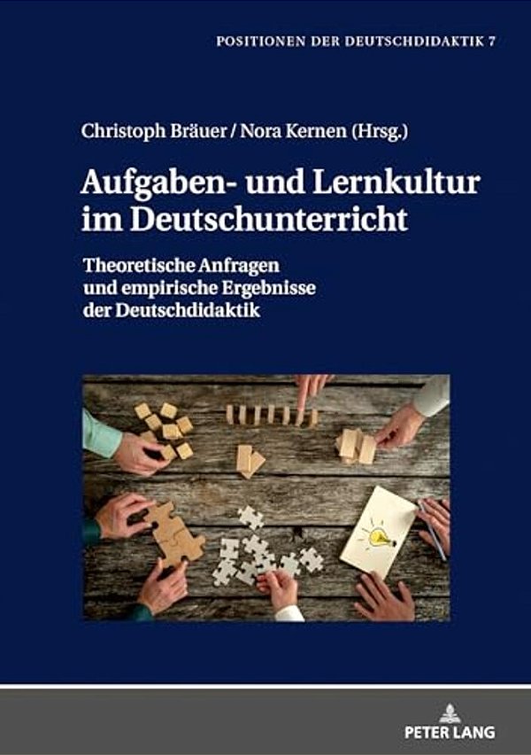 Aufgaben- Und Lernkultur Im Deutschunterricht: Theoretische Anfragen Und Empirische Ergebnisse Der Deutschdidaktik-..