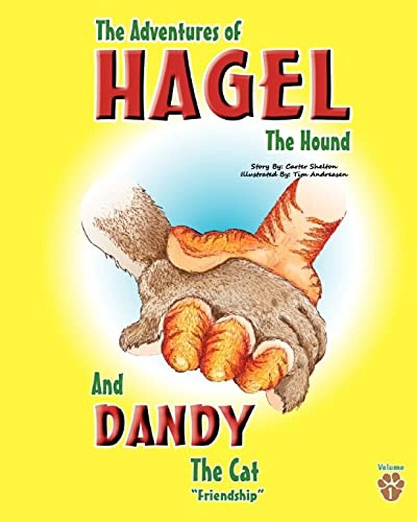 The Adventures Of Hagel The Hound: And Dandy The Cat Friendship-..