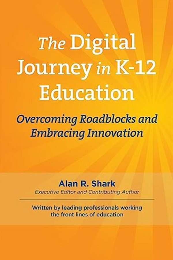 The Digital Journey In K-12: Overcoming Roadblocks & Embracing Innovation-..
