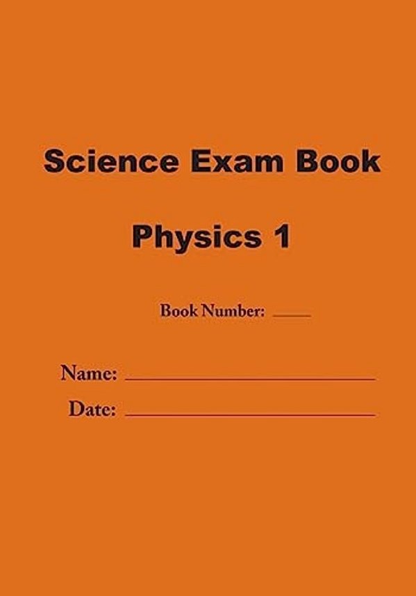 Science Exam Book: Physics 1-..