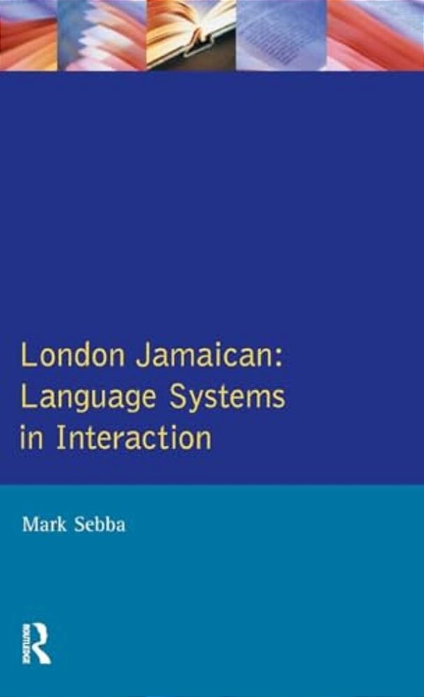 London Jamaican: Language System In Interaction-..