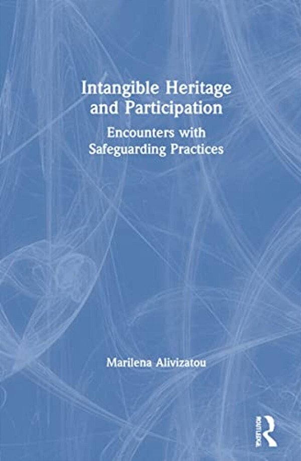 Intangible Heritage And Participation: Encounters With Safeguarding Practices-..