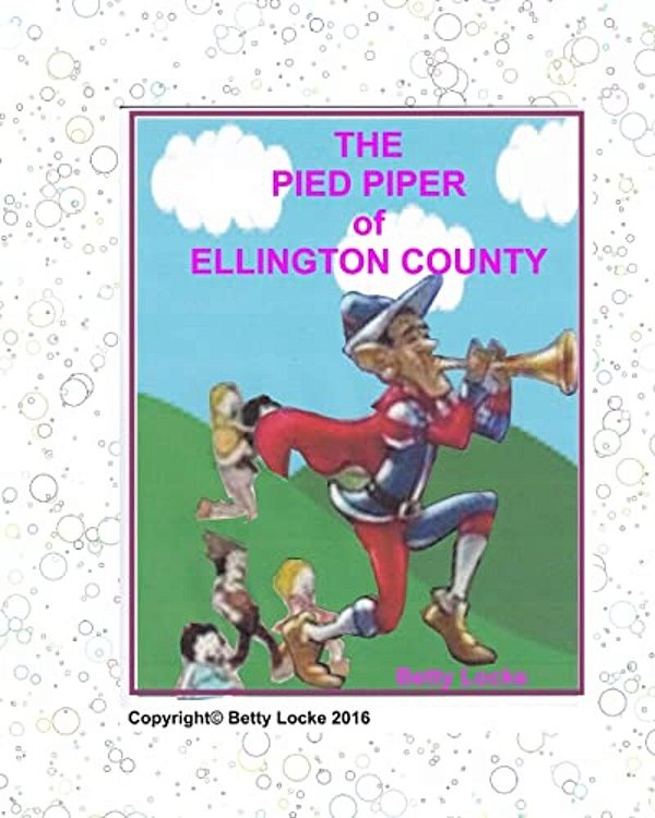 The Pied Piper Of Ellington County: A Modern Pied Piper Story-..