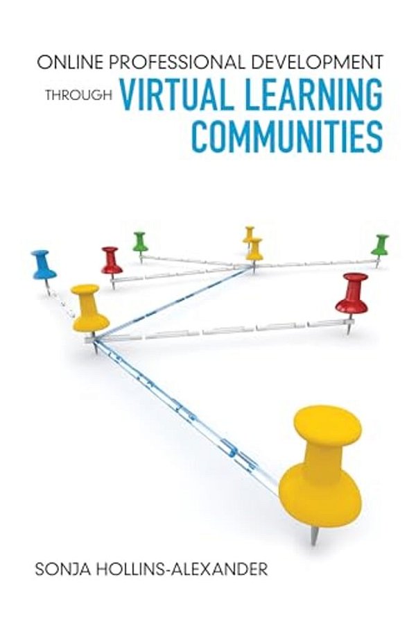 Online Professional Development Through Virtual Learning Communities-..