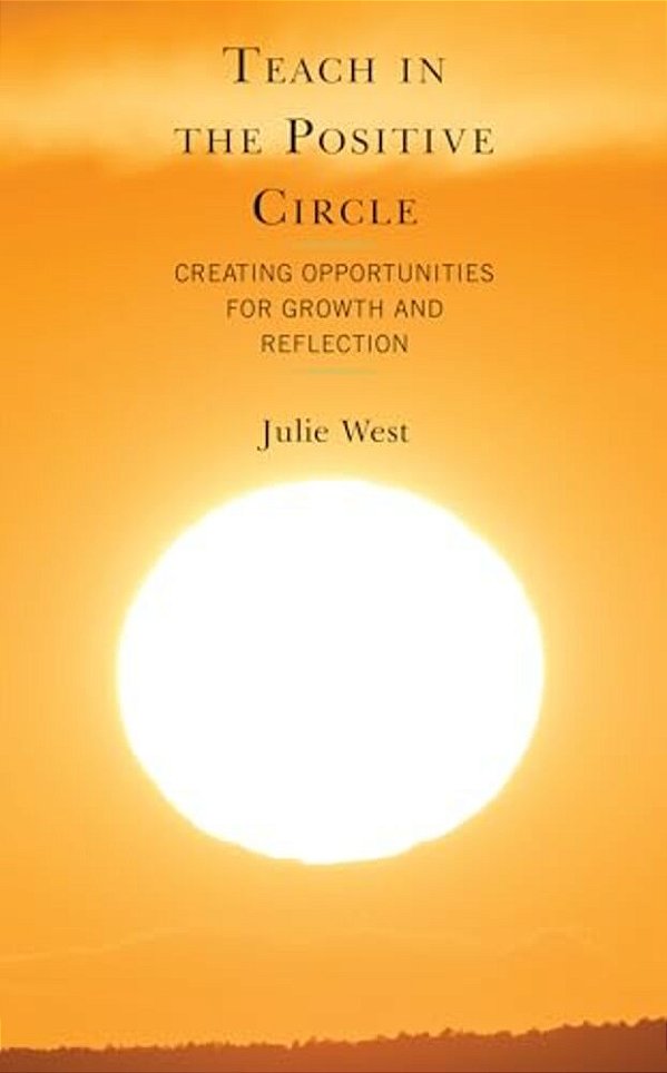 Teach In The Positive Circle: Creating Opportunities For Growth And Reflection-..