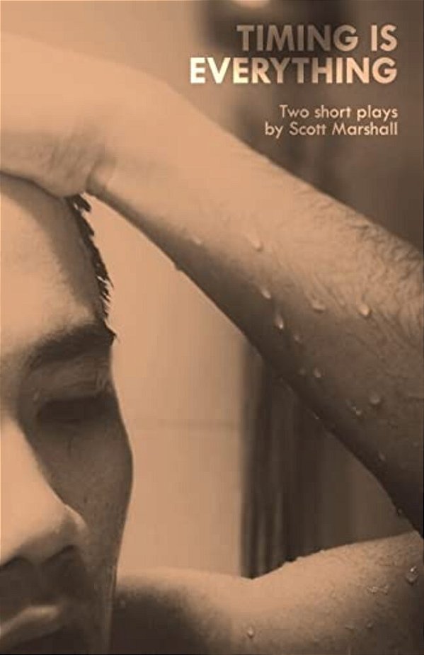 Timing Is Everything: Two Short Plays-..