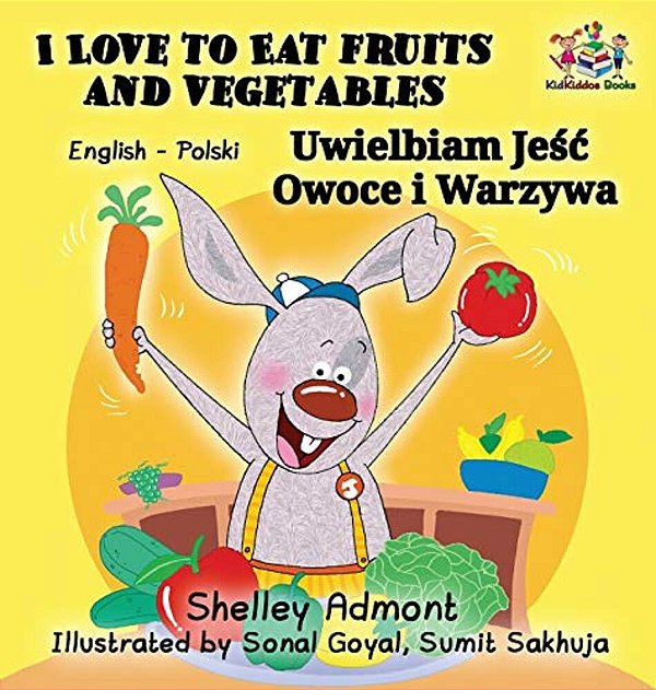 I Love To Eat Fruits And Vegetables (English Polish Bilingual Book)-..