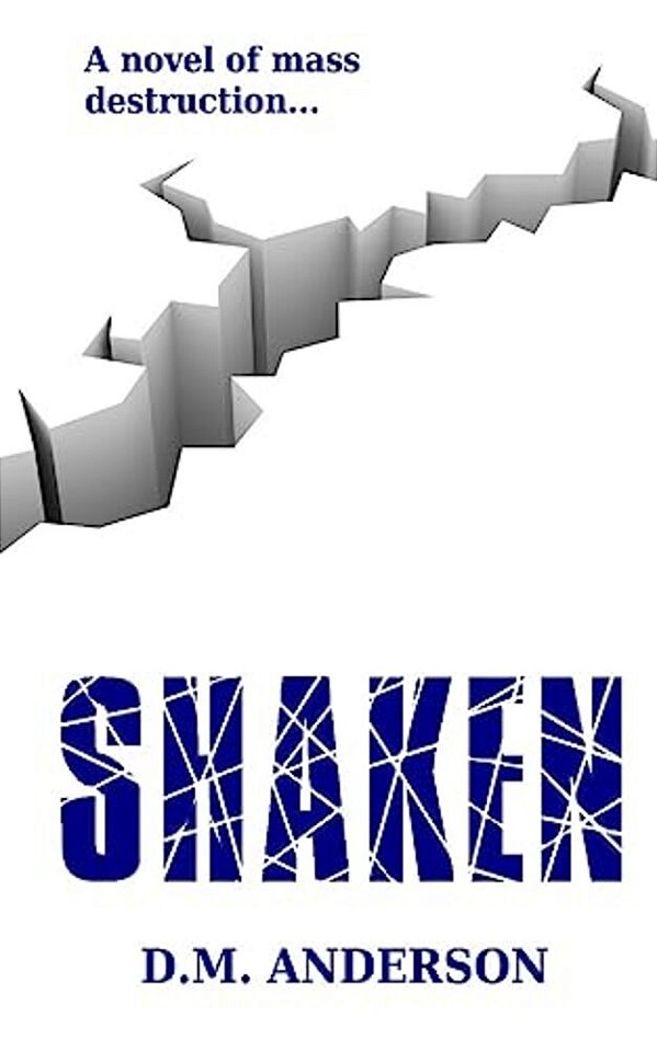 Shaken: A Novel Of Mass Destruction-..