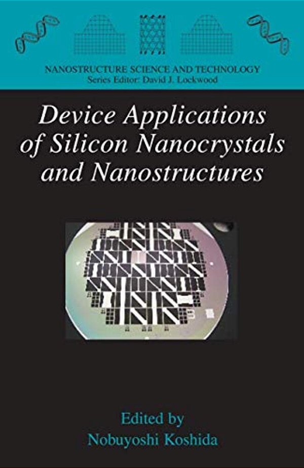 Device Applications Of Silicon Nanocrystals And Nanostructures-..
