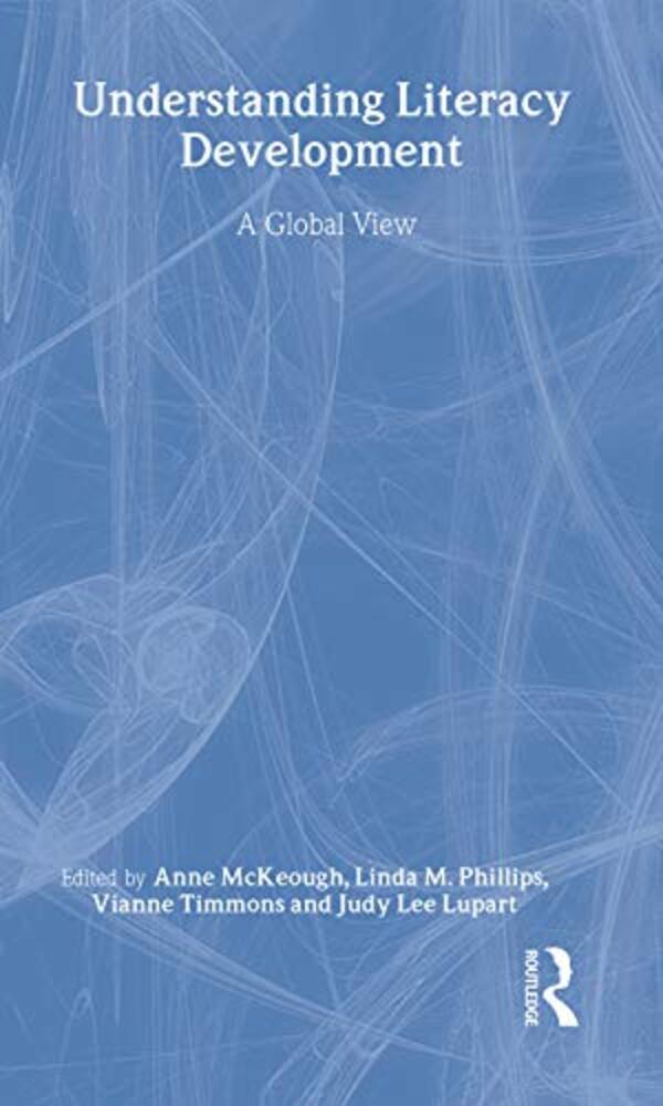Understanding Literacy Development: A Global View-..