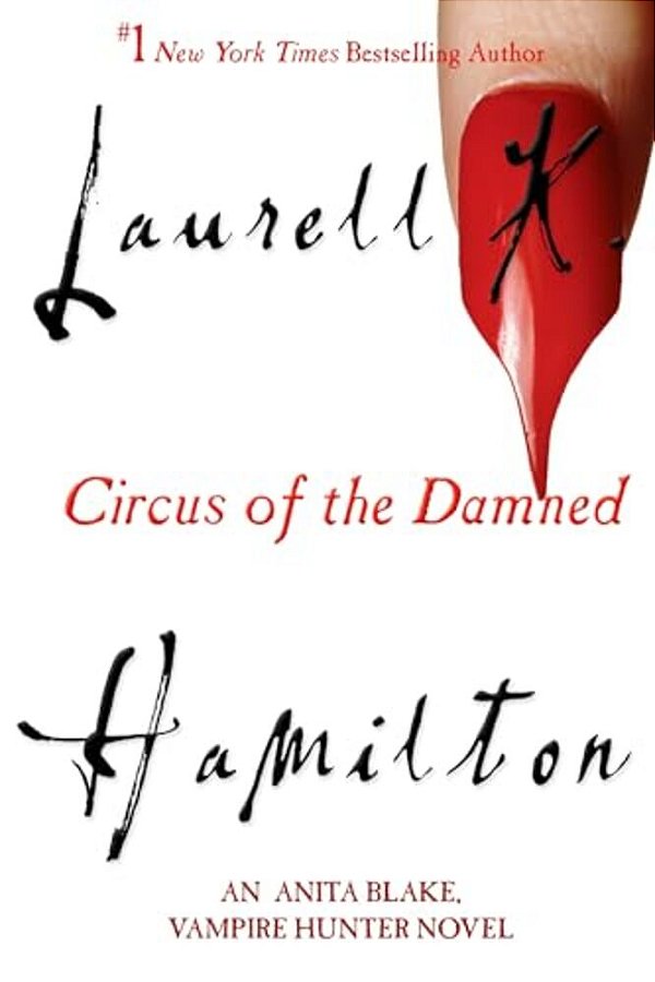 Circus Of The Damned: An Anita Blake, Vampire Hunter Novel-..