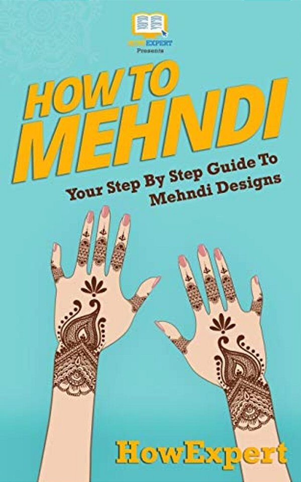 How To Mehndi: Your Step-By-step Guide To Mehndi Designs-..