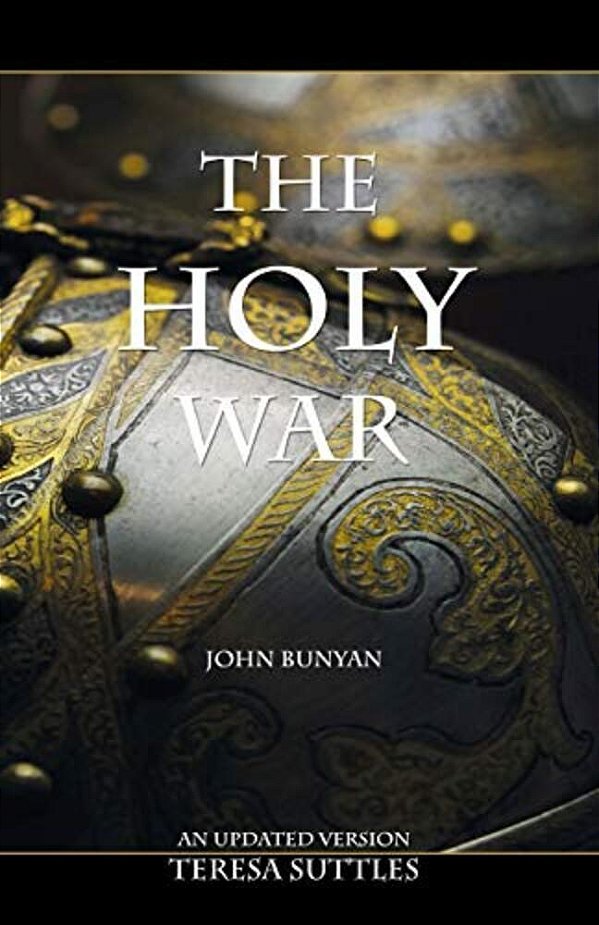 John Bunyan's The Holy War: An Updated Version With Study Questions-..