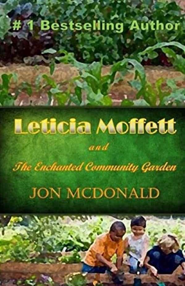 Leticia Moffett And The Enchanted Community Garden-..