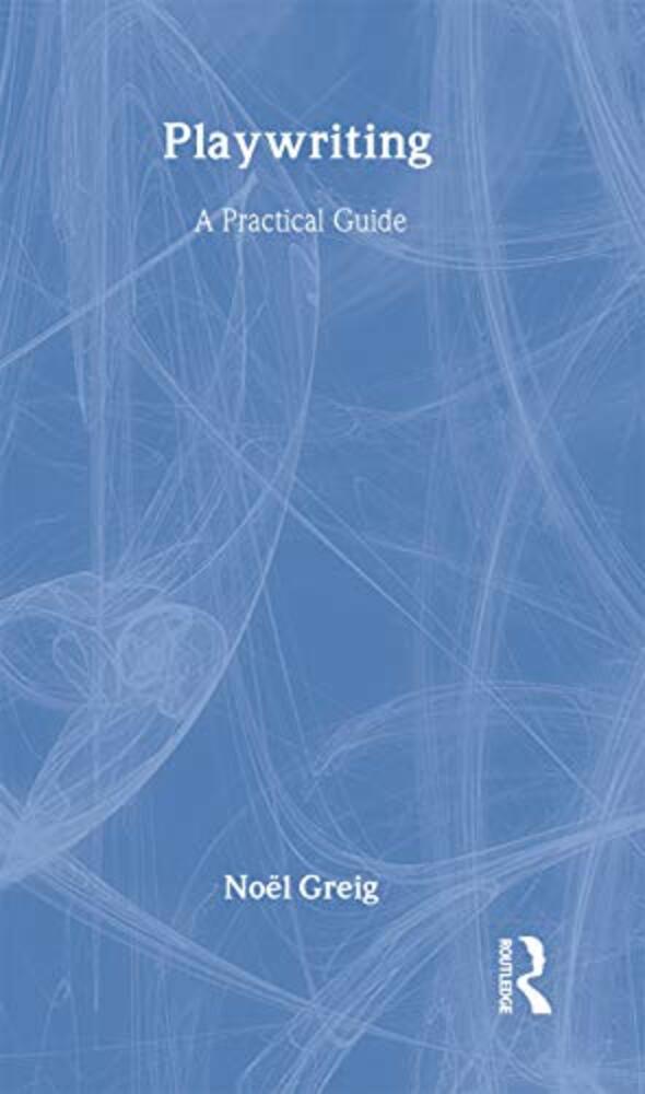 Playwriting: A Practical Guide-..