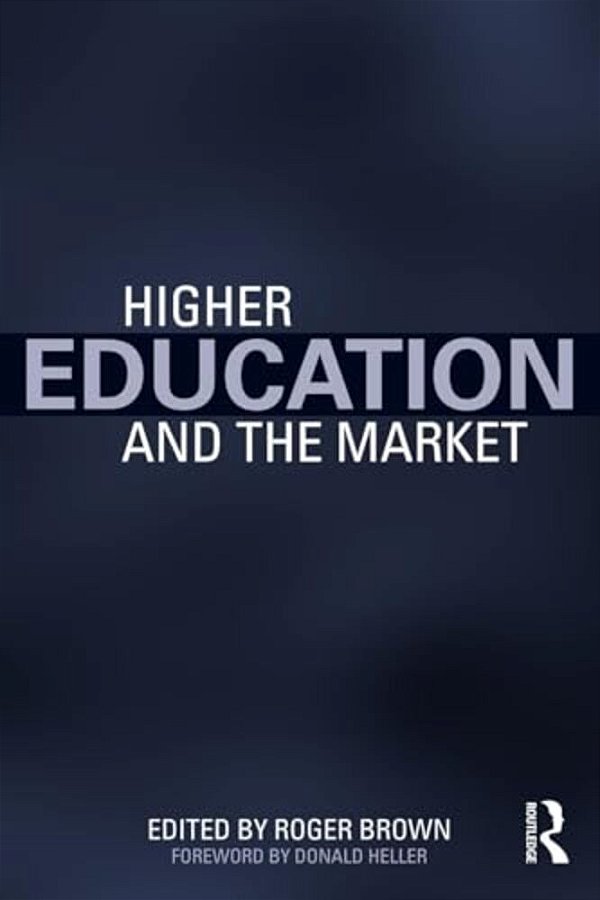 Higher Education And The Market-..