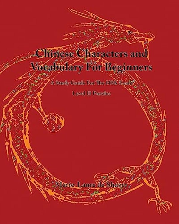 Chinese Characters And Vocabulary For Beginners: A Study Guide For The Hsk Exam, Level 2 Puzzles-..