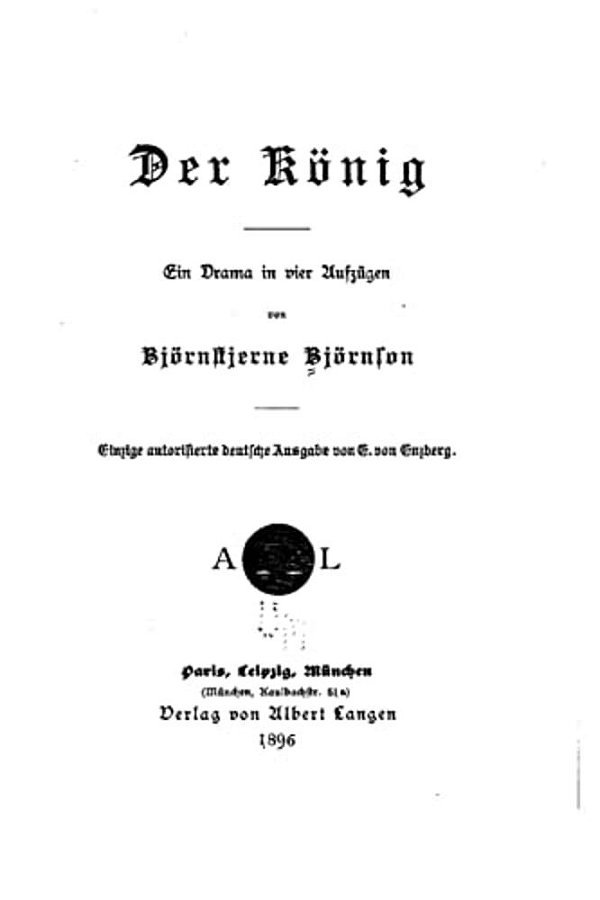 Der König, Ein Drama In Vier Sufzügen Von Björnstjerne Björnson-..
